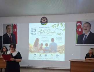 15 May – Beynəlxalq Ailə Gününə həsr edilmiş “Dəyərlərimizi yaşadan ailə” adlı maarifləndirici tədbir keçirildi