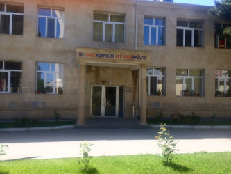 193 saylı körpələr evi-uşaq bağçası